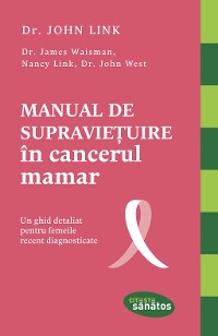 Cover Manual de supraviețuire în cancerul mamar. Un ghid detaliat pentru femeile recent diagnosticate
