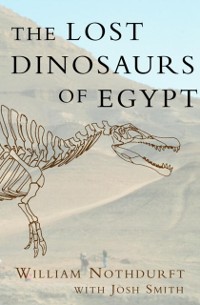 Cover Lost Dinosaurs of Egypt