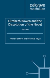 Cover Elizabeth Bowen and the Dissolution of the Novel