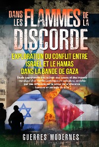 Cover Dans les flammes de la discorde : exploration du conflit entre Israël et le Hamas dans la bande de Gaza