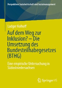 Cover Auf dem Weg zur Inklusion? - Die Umsetzung des Bundesteilhabegesetzes (BTHG)