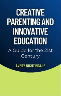 Cover Creative Parenting and Innovative Education