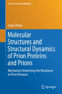 Cover Molecular Structures and Structural Dynamics of Prion Proteins and Prions