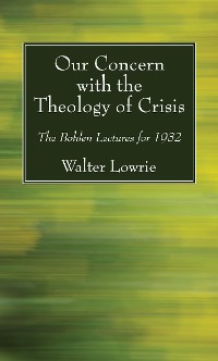 Cover Our Concern with the Theology of Crisis