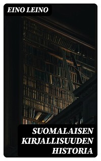 Cover Suomalaisen kirjallisuuden historia