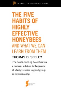 Cover The Five Habits of Highly Effective Honeybees (and What We Can Learn from Them)