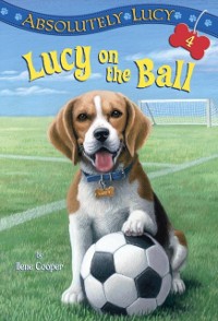 Cover Absolutely Lucy #4: Lucy on the Ball