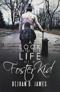 Cover A Look into the Life of a Foster Kid