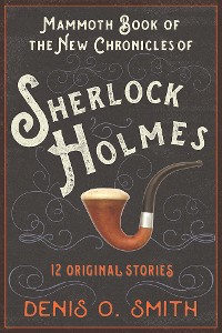 Cover The Mammoth Book of the New Chronicles of Sherlock Holmes