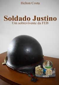 Cover Soldado Justino: Um Sobrevivente Da Feb