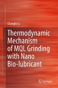 Cover Thermodynamic Mechanism of MQL Grinding with Nano Bio-lubricant