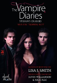 Cover The Vampire Diaries  - Stefan's Diaries - Nur ein Tropfen Blut