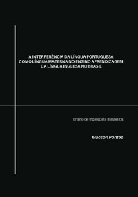 Cover A Interferência Da Língua Portuguesa Como Língua Materna No Ensino Aprendizagem Da Língua Inglesa No Brasil