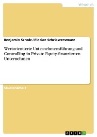 Cover Wertorientierte Unternehmensführung und Controlling in  Private Equity-finanzierten Unternehmen