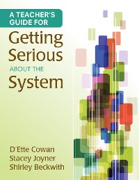 Cover A Teacher′s Guide for Getting Serious About the System