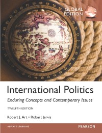 Cover International Politics: Enduring Concepts and Contemporary Issues, Global Edition