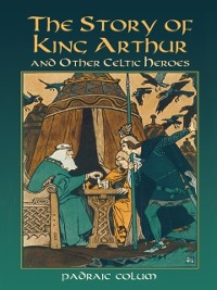 Cover Story of King Arthur and Other Celtic Heroes