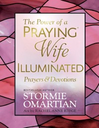 Cover Power of a Praying(R) Wife Illuminated Prayers and Devotions