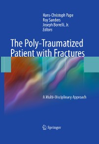 Cover The Poly-Traumatized Patient with Fractures