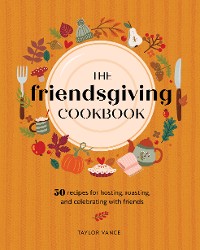 Cover The Friendsgiving Cookbook