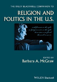 Cover The Wiley Blackwell Companion to Religion and Politics in the U.S.