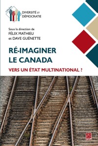 Cover Ré-imaginer le Canada : vers un État multinational ?