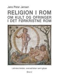 Cover Religion i Rom - Om kult og ofringer i det førkristne Rom