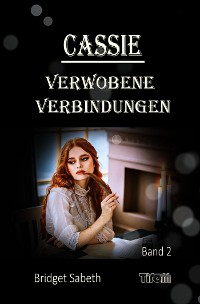 Cover CASSIE: VERWOBENE VERBINDUNGEN