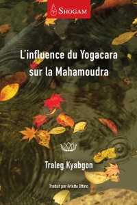 Cover L’influence du Yogacara sur la Mahamoudra