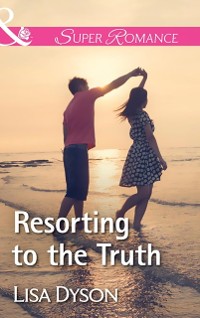 Cover Resorting To The Truth (Mills & Boon Superromance)