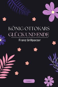 Cover König Ottokars Glück und Ende