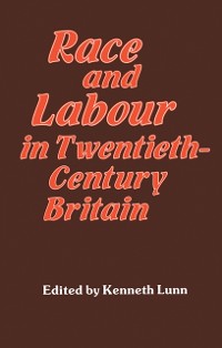 Cover Race and Labour in Twentieth-Century Britain