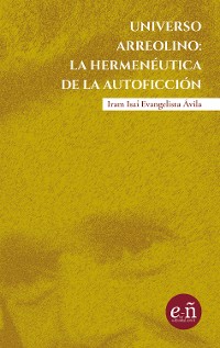 Cover Universo arreolino: la hermeneútica de la autoficción