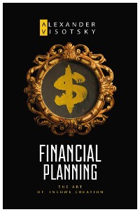 Cover Financial Planning. The Art of Income Creation