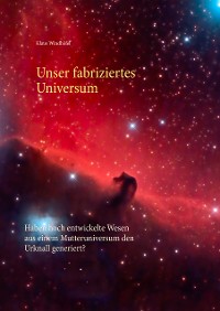 Cover Unser fabriziertes Universum
