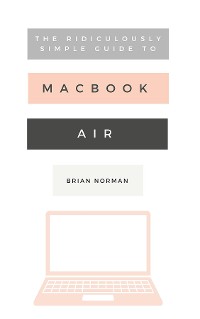 Cover The Ridiculously Simple Guide to the New MacBook Air
