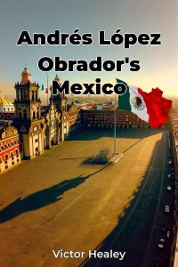 Cover Andrés López Obrador's Mexico