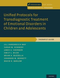 Cover Unified Protocols for Transdiagnostic Treatment of Emotional Disorders in Children and Adolescents