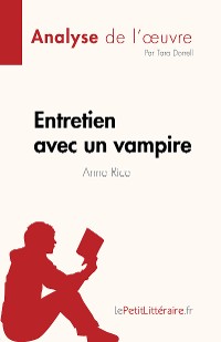 Cover Entretien avec un vampire de Anne Rice (Analyse de l'œuvre)