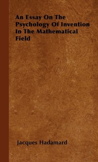 Cover Essay on the Psychology of Invention in the Mathematical Field