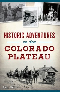 Cover Historic Adventures on the Colorado Plateau