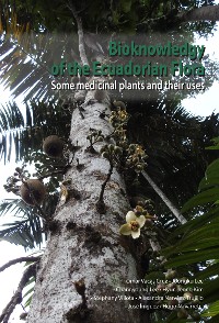 Cover Bioknowledgy of the Ecuadorian Flora. Some medicinal plants and their uses.