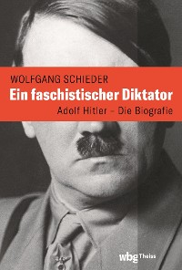 Cover Ein faschistischer Diktator. Adolf Hitler – Biografie