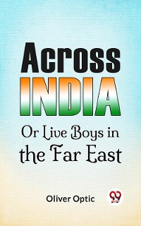 Cover Across India Or Live Boys In The Far East