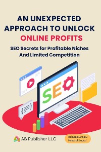 Cover An Unexpected Approach to Unlock Online Profits