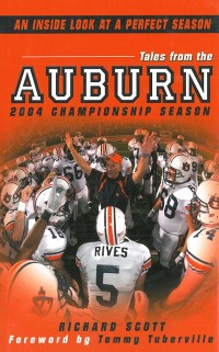 Cover Tales From The Auburn 2004 Championship Season: An Inside look at a Perfect Season