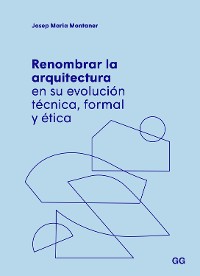Cover Renombrar la arquitectura en su evolución técnica, formal y ética