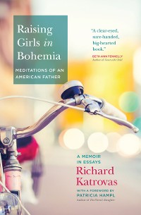 Cover Raising Girls in Bohemia: Meditations of an American Father