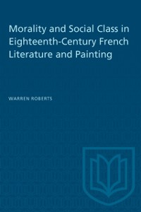 Cover Morality and Social Class in Eighteenth-Century French Literature and Painting