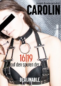 Cover Carolin. Die BDSM Geschichte einer Sub - Folge 16